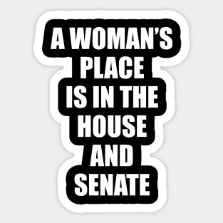 Feminist Gift A Woman's Place Sticker